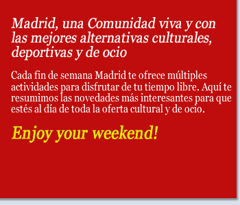 Madrid, una Comunidad viva y con las mejores alternativas culturales, deportivas y de ocio