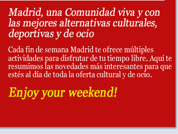 Madrid, una Comunidad viva y con las mejores alternativas culturales, deportivas y de ocio